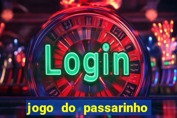 jogo do passarinho que da dinheiro